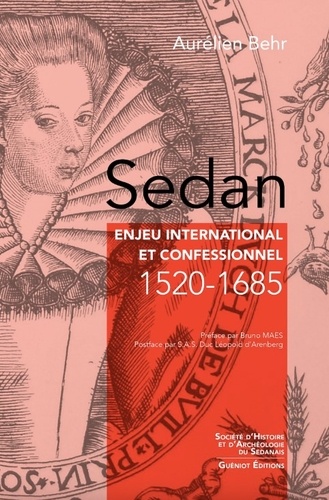 Aurélien Behr - Sedan - Enjeu international et confessionnel 1520-1685.