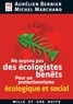 Aurélien Bernier et Michel Marchand - Ne soyons pas des écologistes benêts.