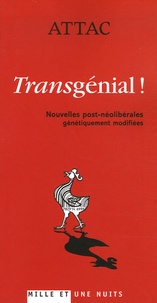 Aurélien Bernier et Michel Gicquel - Transgénial ! - Nouvelles post-néolibérales génétiquement modifiées.