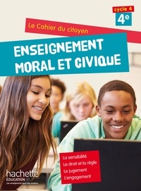 Aurélien Cador et Jeanne Cador - Enseignement moral et civique 4e Le cahier du citoyen.