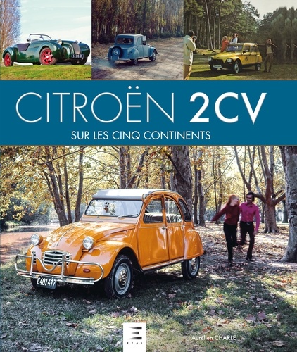 Aurélien Charle - Citroën 2 CV sur les cinq continents.