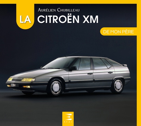 Aurélien Chubilleau - La Citroën XM de mon père.