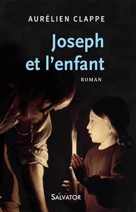 Aurélien Clappe - Joseph et l'enfant.