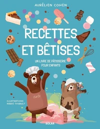 Desserts et Bêtises - Un livre de pâtisserie pour enfants