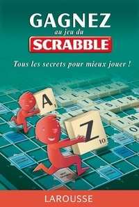 Aurélien Delaruelle - Gagnez au jeu scrabble - Tous les secrets pour mieux jouer !.