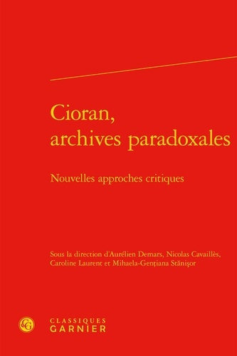Cioran, archives paradoxales. Nouvelles approches critiques