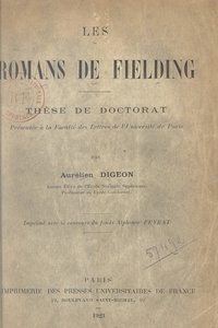 Aurélien Digeon - Les romans de Fielding - Thèse de Doctorat présentée à la Faculté des lettres de l'Université de Paris.