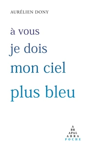 à vous je dois mon ciel plus bleu