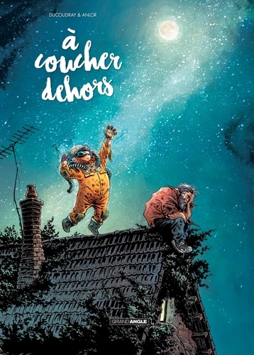 A coucher dehors Tome 1