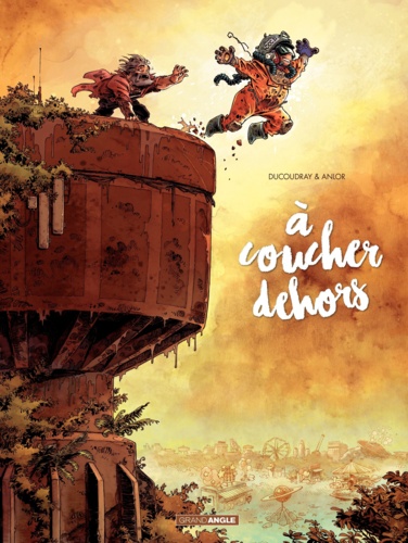 A coucher dehors Tome 2