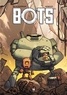 Aurélien Ducoudray et Steve Baker - Bots Tome 1 : .