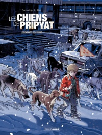 Aurélien Ducoudray et Christophe Alliel - Les chiens de Pripyat Tome 2 : Les enfants de l'atome.