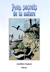 Aurélien Dupuis - Petits secrets de la nature.