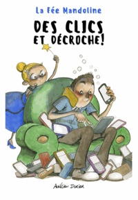 Aurélien Durier et Virginie Lacour - Des Clics et Décroche ! - La fée Mandoline.