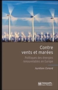 Aurélien Evrard - Contre vents et marées - Politiques des énergies renouvelables en Europe.
