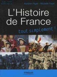 Aurélien Fayet et Michelle Fayet - L'histoire de France - Des origines à nos jours.