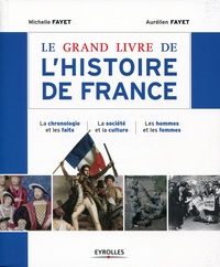 Aurélien Fayet et Michelle Fayet - Le grand livre de l'histoire de France.