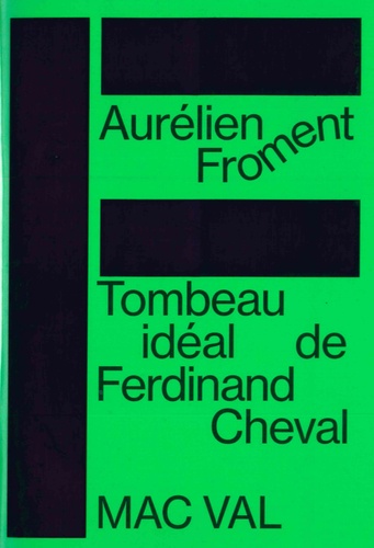 Aurélien Froment - Tombeau idéal de Ferdinand Cheval.