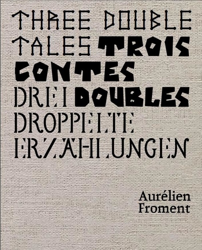 Aurélien Froment - Trois contes doubles.