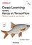 Deep Learning avec Keras et TensorFlow. Mise en oeuvre et cas concrets 2e édition