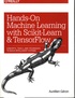 Aurélien Géron - Hands-On Machine Learning with Scikit-Learn and TensorFlow - Concepts, Tools, and Techniques to Build Intelligent Systems.