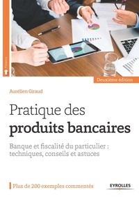Aurélien Giraud - Pratique des produits bancaires.