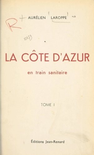 La Côte d'azur (1). En train sanitaire