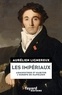 Aurélien Lignereux - Les impériaux - Administrer et habiter l'Europe de Napoléon.