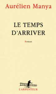 Le temps d'arriver