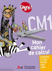 Aurélien Martinez - Mon cahier de calcul CM1 Gagné !.