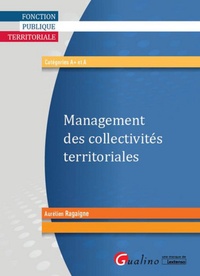 Aurélien Ragaigne - L'essentiel du management des collectivités territoriales.