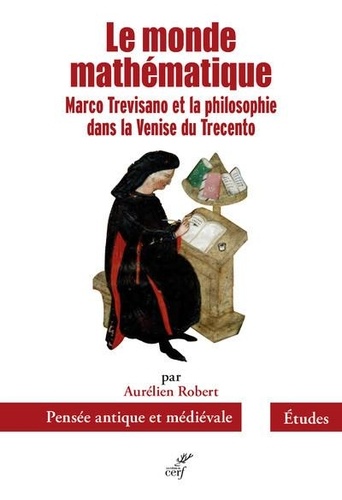 Le monde mathématique. Marco Trevisano et la philosophie dans la Venise du Trecento