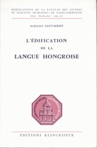 Aurélien Sauvageot - L'édification de la langue hongroise.