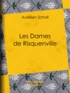 Aurélien Scholl et Julien Lemer - Les Dames de Risquenville.