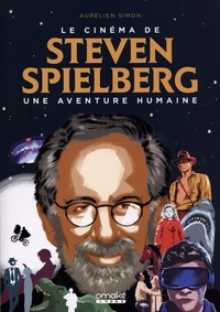 Aurélien Simon - Le cinéma de Steven Spielberg - Une aventure humaine.