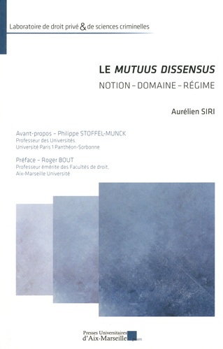 Aurélien Siri - Le mutuus dissensus - Notion, domaine, régime.