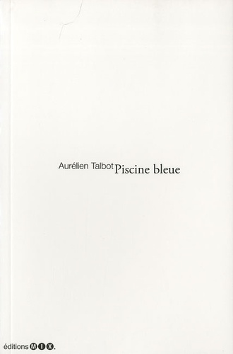 Aurélien Talbot - Piscine bleue.