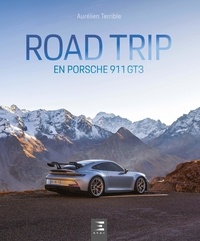 Aurelien Terrible - Road Trip en Porsche 911 GT3.