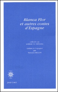 Marianne Millon et Aurelio Macedonio Espinosa - Blanca Flor Et Autres Contes Espagnols.