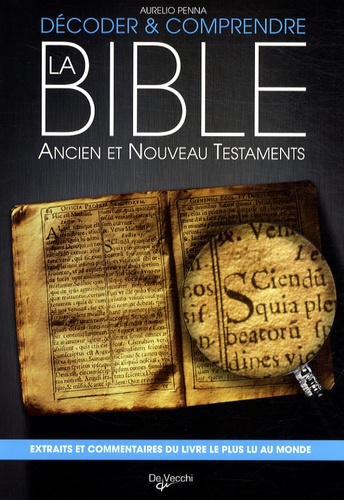 Aurelio Penna - Décoder et comprendre la Bible - Ancien et nouveau testaments.