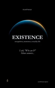 Existence: recognition, awareness, everyday life