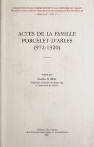Actes de famille Porcelet d'Arles, 972-1320