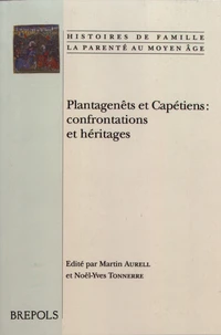 Plantagenêts et Capétiens : confrontations et héritages