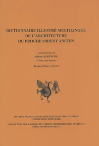 Dictionnaire illustré multilingue de l'architecture du Proche Orient ancien