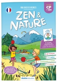 Auriane Collard et Pascale Pavy - Mon cahier de vacances zen et nature - Du CP au CE1, avec un livret d'activités zen "Calme et attentif comme une grenouille".