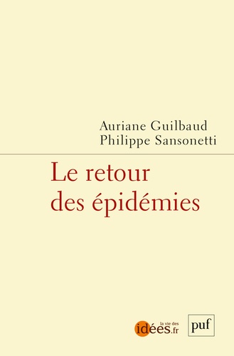 Auriane Guilbaud et Philippe Sansonetti - Le retour des épidémies.
