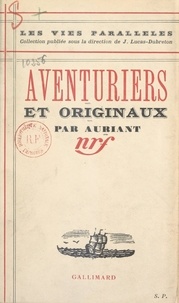  Auriant et J. Lucas-Dubreton - Aventuriers et originaux.