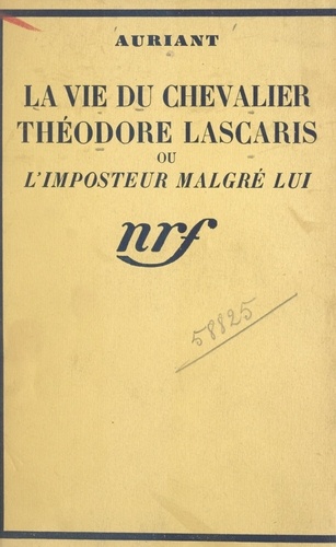 La vie du Chevalier Théodore Lascaris. Ou L'imposteur malgré lui