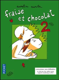 Fraise et chocolat Tome 2