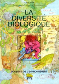 La Diversite Biologique. La Vie En Peril